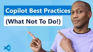 Copilot Best Practices (What Not To Do)