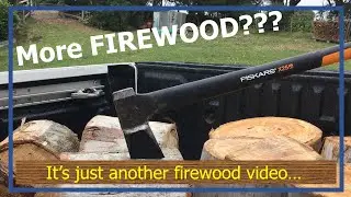 Just another FIREWOOD video??