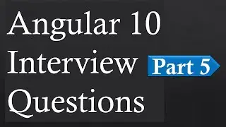 Angular 10 Interview Questions For Job Experienced Professionals 2020 Part-5