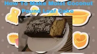 How to make Moist Coconut Pound cake