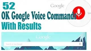 52 Ok Google Voice Commands in HD