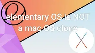 elementary OS is NOT a mac OS clone, here's why !