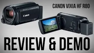 Canon Vixia HF R80 Camcorder Review & Demonstration