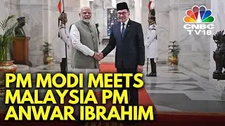 PM Narendra Modi Meets Malaysia PM Anwar Ibrahim On His First Visit To India | N18V | CNBC TV18