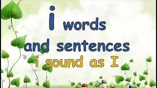 i words and sentences || i sound as in I || i sound words