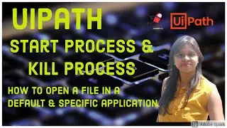 UiPath - Start & KillProcess Activity (How to open file & applications as well kill process.)