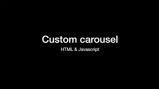 Dynamic custom carousel - HTML, CSS & Javascript