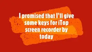 😎UPDATE- iTop Screen Recorder 2 Forever key😎#itopscreenrecorder2key#forever