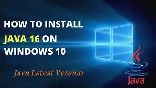 How to Install Java JDK 16 on Windows 10 | Java Latest Version