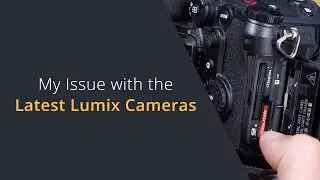 My Issue with Newer Lumix Cameras | What Is Happening with Backup Recording on Panasonic Cameras