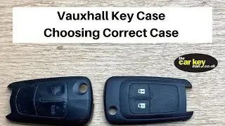 Vauxhall Key Repair - Which Case Do I need?