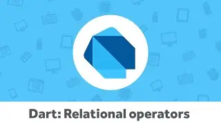 Dart: Equality and relational operators