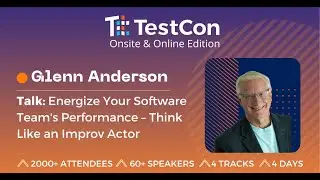 Glenn Anderson: Energize Your Software Team's Performance – Think Like an Improv Actor