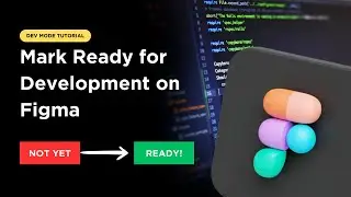 How to Mark Ready for Development on Figma | Dev Mode Tutorial