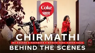 Coke Studio Bharat | Chirmathi | Behind The Scenes