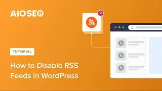 How to Disable RSS Feeds in WordPress