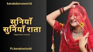 Suniyan suniyan raata |ft.kanaksolanki | Rajasthani dance 2024 | kanakdanceworld | Bollywood song