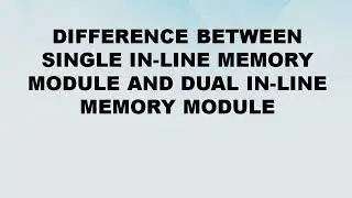 Difference between Single In-Line Memory Module and Dual In-Line Memory Module || SIMM vs DIMM