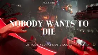 NOBODY WANTS TO DIE - SCORING A SOUNDTRACK FOR THE GAME OF THE FUTURE