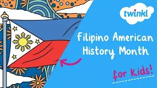 Fiipino American History Month for Kids! | Filipino Heritage | October Celebrations | Twinkl USA