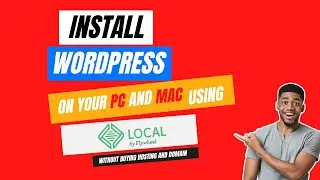 Install WordPress on your PC and Mac for Free Without buying Hosting and Domain (Local by Flywheel)