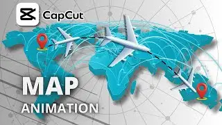 How to Create Amazing MAP Animations in CapCut | Master it in 10 Minutes