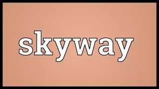 Skyway Meaning