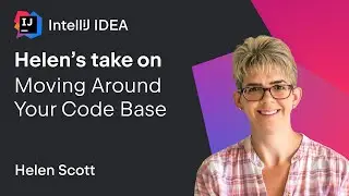 IntelliJ IDEA. Helens Take On: Moving Around Your Codebase