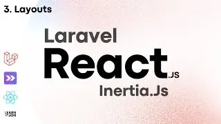 Laravel 11 with Inertia.Js and React.Js crash course in 2024 (NO Starter Kit) #3 Layouts