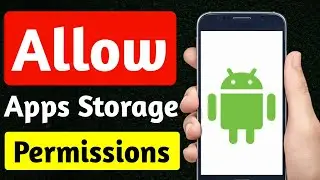How To Enable App Storage Permission for Apps Android phone