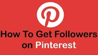 How To Get Followers on Pinterest | Gain Pinterest Followers (2022)