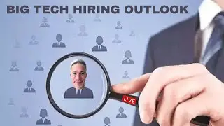 Big Tech Hiring Outlook