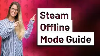 How do I play Steam offline mode?