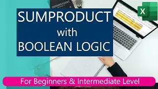 How to use SUMPRODUCT function with Boolean Logical Function in Excel