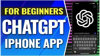 How To Use ChatGPT on iPhone For Beginners