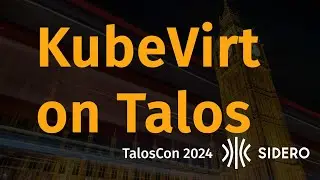 KubeVirt on Talos Linux