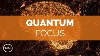 Quantum Focus (v.3) - Increase Focus / Concentration / Memory - Monaural Beats - Focus Music