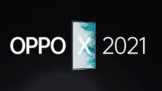 Уникальный Oppo X 2021 со сворачивающимся экраном