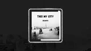 Reakpo - This Is My City (Official Audio) | 