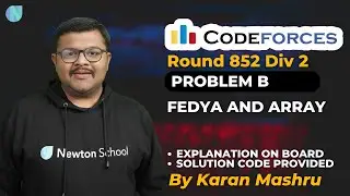 Codeforces Round 852 Div 2 | Problem B : Fedya And Array Solution | Newton School