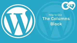 How to Use the "Columns" Block - WordPress Gutenberg / Block Editor