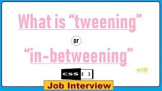 15. What is Tweening in CSS?