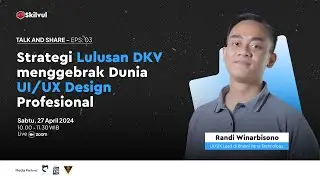 Talk & Share - EPS 03 : Strategi Lulusan DKV menggebrak Dunia UI/UX Design Profesional