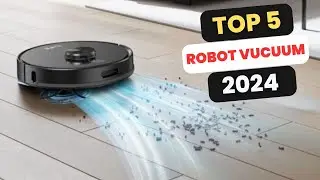 Top 5 Best Robot Vacuum 2024