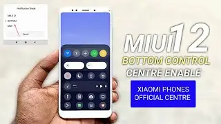 Enable MIUI 12 Bottom Control Centre on Any Xiaomi | MIUI 12 Official Control Centre