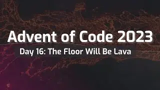 Advent of Code 2023 Day 16: The Floor Will Be Lava