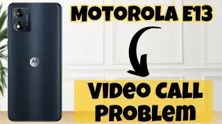 Video Call Problem Fix || Video call not working Motorola E13