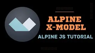 4 X Model in AlpineJS - Alpine JS Tutorial for Beginners