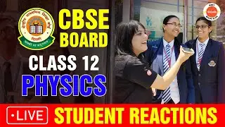 Class 12 Physics Board Exam Student Reactions 🔥😱 | Physics Paper Review & Analysis | CBSE Physics