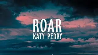 Katy Perry - Roar (Lyrics)